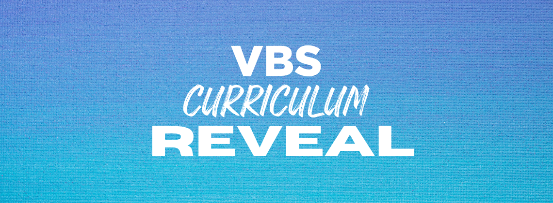 VBS Curriculum Reveal